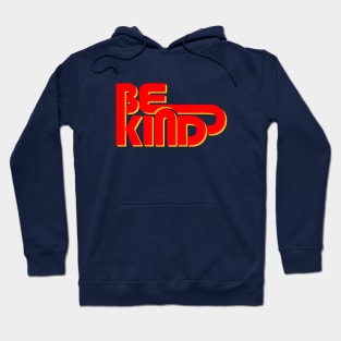 BE KIND - retro typography Hoodie